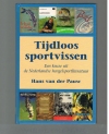 Hans van der Pauw ---------------------- isbn; 9789024010356 - Tijdloos Sportvissen -- Een keuze uit de Nederlandse hengelsportliteratuur