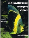 Hans J. Mayland - Koraalvissen en Lagere Dieren -- Van het tropische rif naar het aquarium