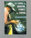 Lefty Kreh ------------- isbn; 9781585746040 - Fly Fishing Bonefish, Permit and Tarpon