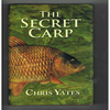 Chris Yates - The Secret Carp