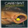 Danny Fairbrass, Adam Penning, Ian Chillcott, Dave Lane, Ian Russel, Nick Helleur and many more - Carp Bait - Food for Thought