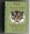 J.C. Brasser - Jacht op Groot Wild in Ned. Oost-IndiÃ«