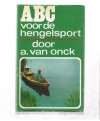 A. van Onck ( 1e druk ) - ABC voor de Hengelsport